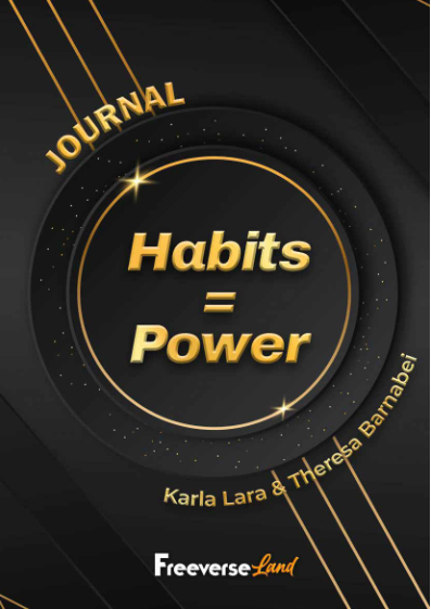 Journal Habits = Power by Karla Lara and Theresa Barnabei